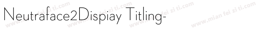Neutraface2Dispiay Titling字体转换